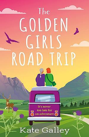 The Golden Girls' Road Trip by Kate Galley