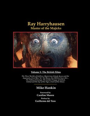 Ray Harryhausen Master Of The Majicks: The British Films, Volume 3 by Caroline Munro, Mike Hankin