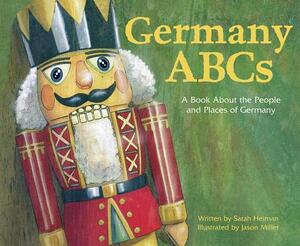 Germany ABCs: A Book about the People and Places of Germany by Sarah Heiman