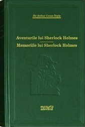 Aventurile lui Sherlock Holmes / Memoriile lui Sherlock Holmes by Arthur Conan Doyle, Luiza Ciocșirescu