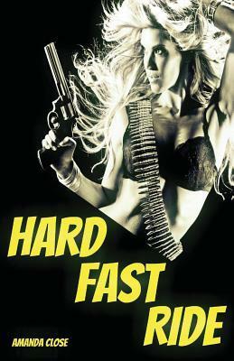 Hard Fast Ride by Amanda Close