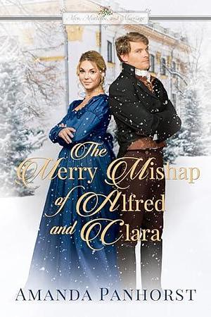 The Merry Mishap of Alfred and Clara by Amanda Panhorst, Amanda Panhorst