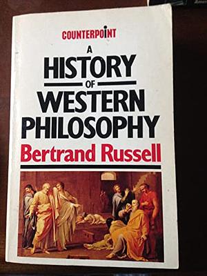 A History of Western Philosophy by Bertrand Russell