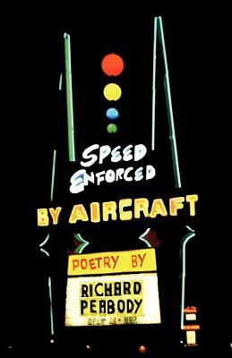 Speed Enforced by Aircraft by Richard Peabody