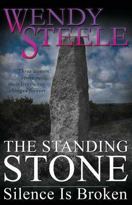 The Standing Stone - Silence Is Broken by Wendy Steele