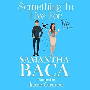 Something To Live For by Samantha Baca