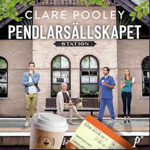 Pendlarsällskapet by Clare Pooley