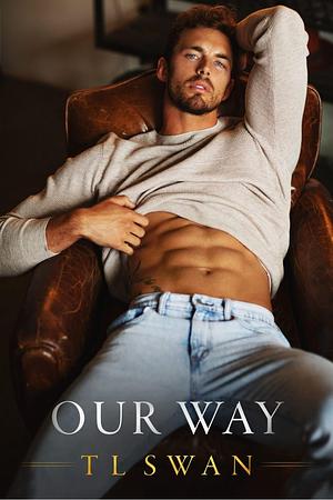 Our Way by TL Swan