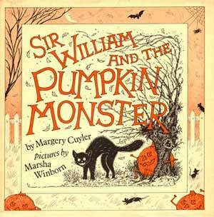 Sir William and the Pumpkin Monster by Margery Cuyler, Marsha Winborn
