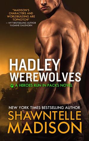 Hadley Werewolves: The Complete Collection by Shawntelle Madison