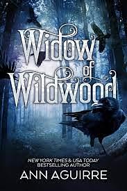 Widow of Wildwood by Ann Aguirre