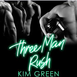 Three man rush: A hockey harem romance by Kim Green