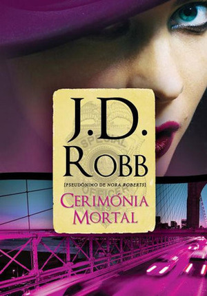 Cerimónia Mortal by J.D. Robb