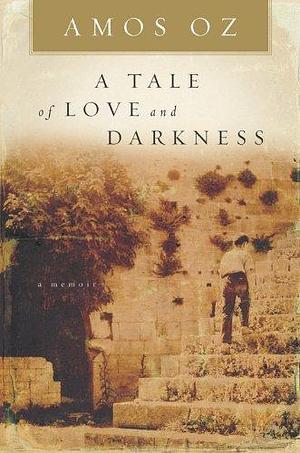 A Tale of Love and DarknessA TALE OF LOVE AND DARKNESS by Oz, Amos (Author) on Nov-15-2004 Hardcover by Amos Oz, Amos Oz