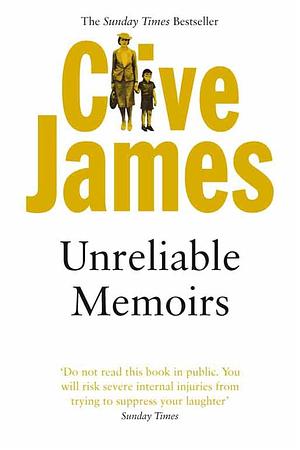 Unreliable Memoirs by Clive James