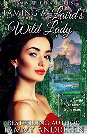 Taming a Laird's Wild Lady by Tammy Andresen