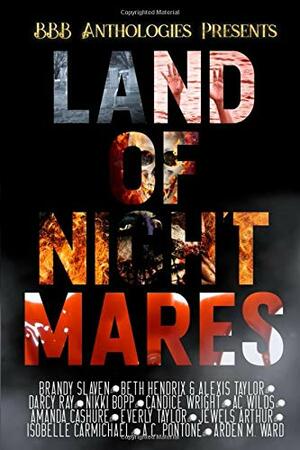 Land of Nightmares by Candice M. Wright, Alexis Taylor, Darcy Ray, Brandy Slaven, Amanda Cashure, Everly Taylor, Beth Hendrix, A.C. Wilds, Nikki Bopp