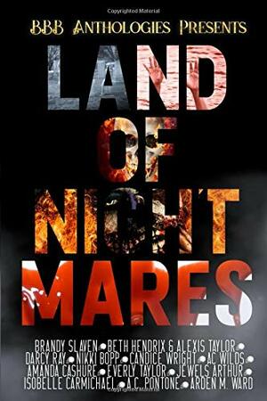 Land of Nightmares by Darcy Ray, Everly Taylor, Amanda Cashure, Brandy Slaven, Beth Hendrix, A.C. Wilds, Alexis Taylor, Candice Wright, Nikki Bopp