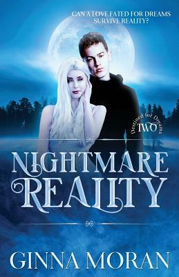 Nightmare Reality by Ginna Moran