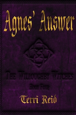 Agnes' Answer: The Willoughby Witches (Book Four) by Terri Reid