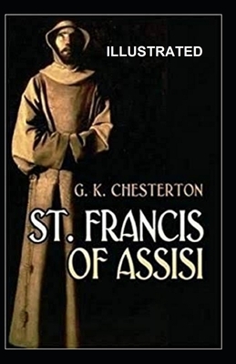 St. Francis of Assisi Illustrated by G.K. Chesterton