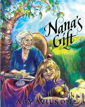 Nana's Gift by Agy Wilson