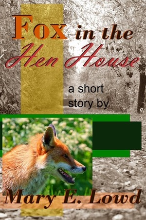 Fox in the Hen House by Mary E. Lowd