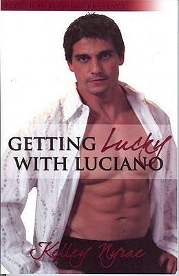 Getting Lucky with Luciano by Kelley Nyrae