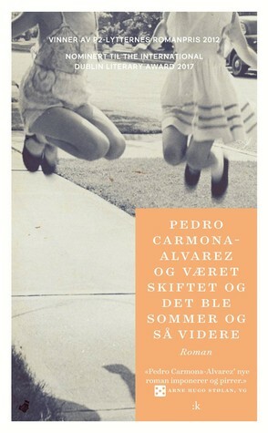 Og været skiftet og det ble sommer og så videre by Pedro Carmona-Alvarez