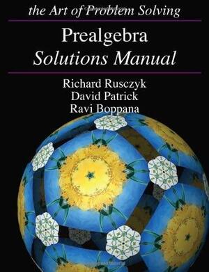 Prealgebra Solutions Manual by Richard Rusczyk, Ravi Boppana, David Patrick