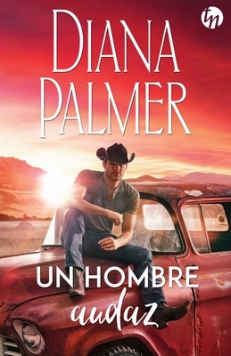Un hombre audaz by Diana Palmer