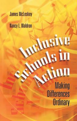 Inclusive Schools in Action: Making Differences Ordinary by Nancy Waldron, James McLeskey