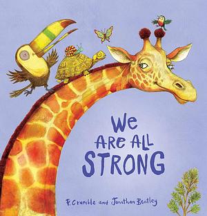 We Are All Strong by P. Crumble
