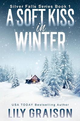 A Soft Kiss In Winter by Lily Graison