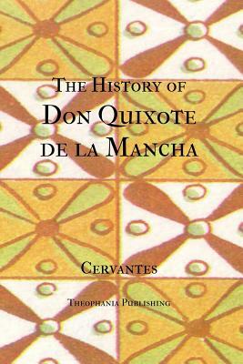 The History of Don Quixote de la Mancha by Miguel de Cervantes