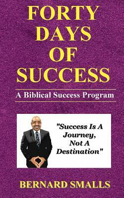 Forty Days Of Success: A Biblical Success Program by Jean Boles, Bernard Smalls