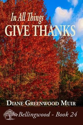 In All Things, Give Thanks by Diane Greenwood Muir