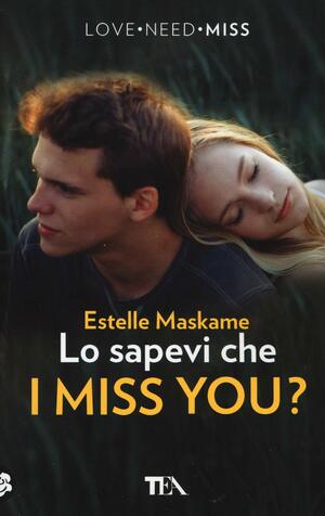 Lo sapevi che I MISS YOU ? by Estelle Maskame
