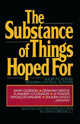 The Substance of Things Hoped for by John Breslin