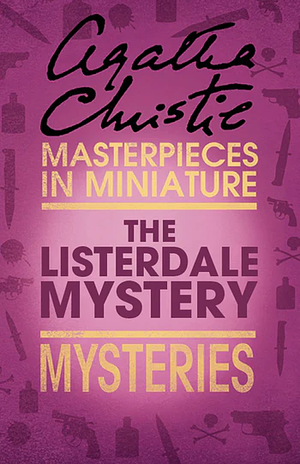 The Listerdale Mystery by Agatha Christie