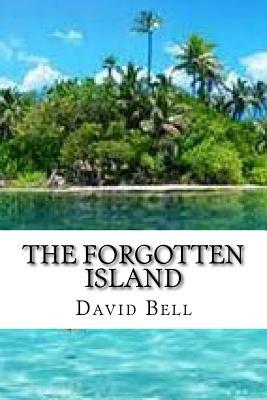 The Forgotten Island by David Bell, Tony Bell