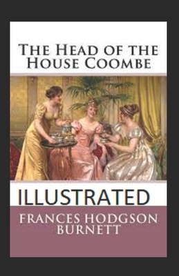 The Head of the House of Coombe illustrated by Frances Hodgson Burnett