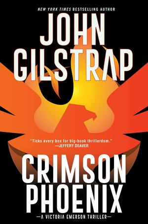 Crimson Phoenix: An Action-Packed & Thrilling Novel by John Gilstrap