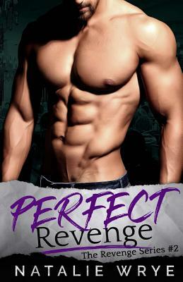 Perfect Revenge by Natalie Wrye