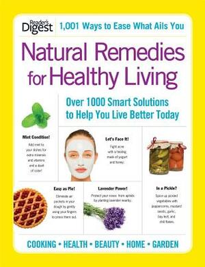 Natural Remedies for Healthy Living: Over 1000 Smart Solutions to Help You Live Better Today by Editors of Reader's Digest