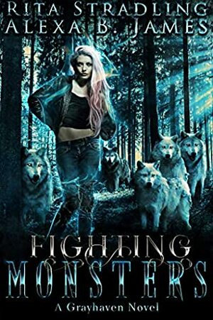 Fighting Monsters by Alexa B. James, Rita Stradling