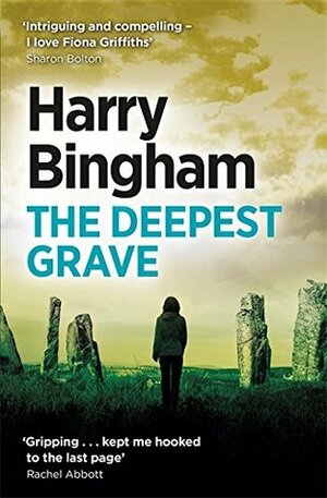 The Deepest Grave: Fiona Griffiths Crime Thriller Series Book 6 by Harry Bingham