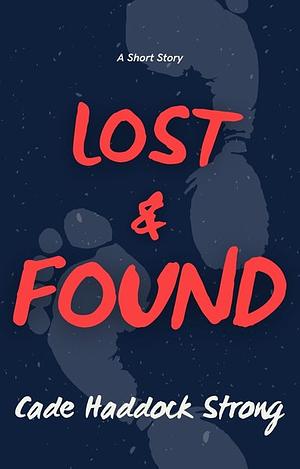 Lost & Found by Cade Haddock Strong