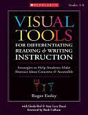 Visual Tools for Differentiating Reading &amp; Writing Instruction by Linda Rief, Amy Levy Rocci, Roger Essley