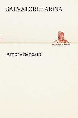 Amore Bendato by Salvatore Farina